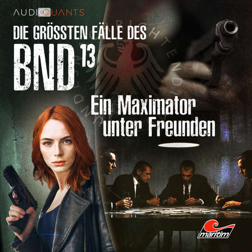 Hoerbuch Die größten Fälle des BND, Folge 13: Ein Maximator unter Freunden - Michael Hornig - Jenny Löffler