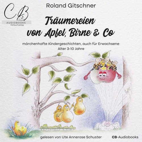 Hoerbuch Träumereien von Apfel, Birne & Co - Roland Gitschner - Ute Annerose Schuster