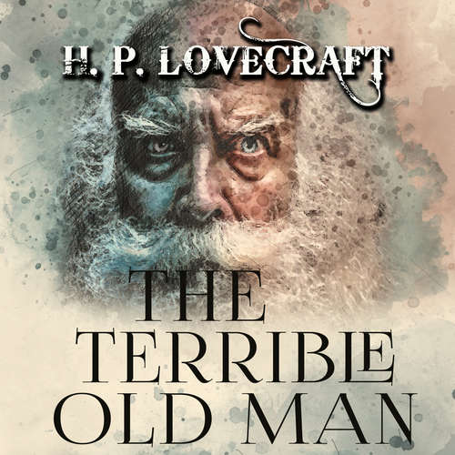 Audiobook The Terrible Old Man - H. P. Lovecraft - Peter Coates