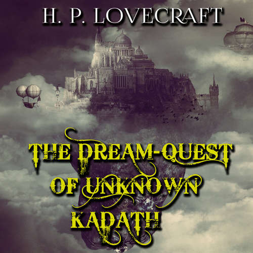 Audiobook The Dream-Quest of Unknown Kadath - H. P. Lovecraft - Peter Coates