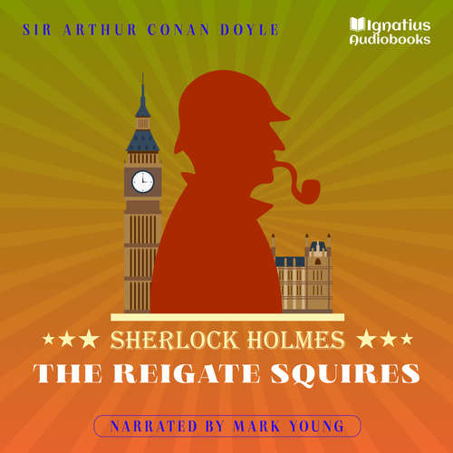 Audiobook The Reigate Squires - Sir Arthur Conan Doyle - Mark Young