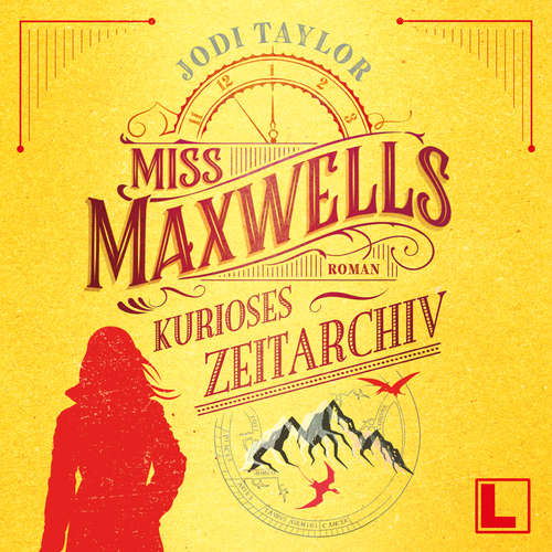Hoerbuch Miss Maxwells kurioses Zeitarchiv - Jodi Taylor - Sabine von Rosenberg-Lipinsky