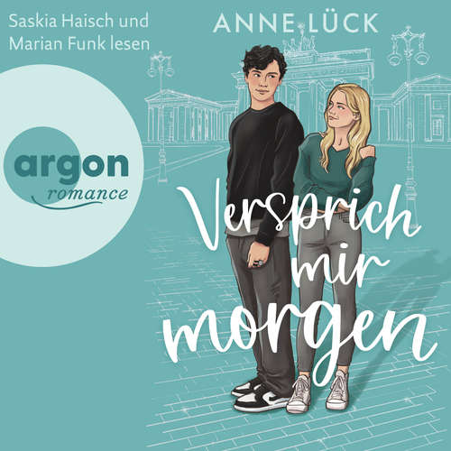 Hoerbuch Versprich mir Morgen - Die Berlin-in-Love-Dilogie, Band 1 - Anne Lück - Saskia Haisch