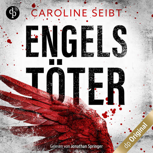 Hoerbuch Engelstöter - Caroline Seibt - Jonathan Springer