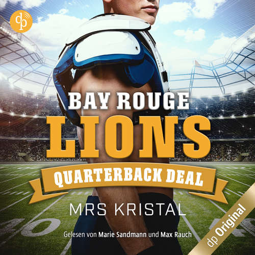 Hoerbuch Bay Rouge Lions - Quarterback Deal - College Football-Reihe, Band 1 - Mrs Kristal - Max Rauch