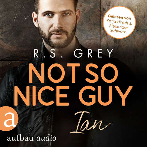 Hoerbuch Not so nice Guy - Ian - Handsome Heroes, Band 3 - R.S. Grey - Katja Hirsch