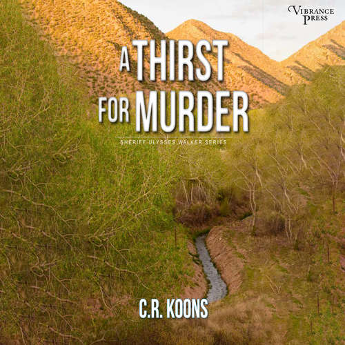 Audiobook A Thirst for Murder - Sheriff Ulysses Walker, Book 2 - C.R. Koons - Jonathan Beville