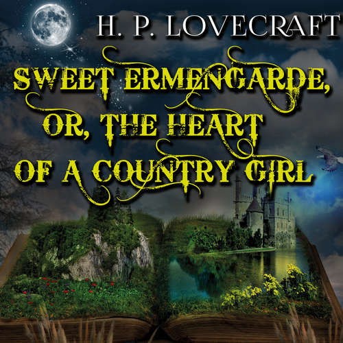 Audiobook Sweet Ermengarde, or, The Heart of a Country Girl - H. P. Lovecraft - Peter Coates