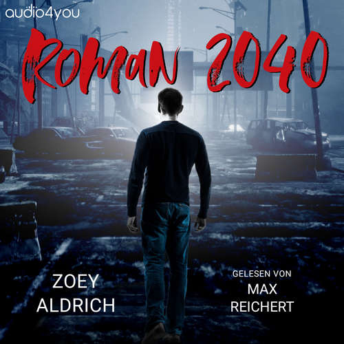 Hoerbuch Roman 2040 - Zoey Aldrich - Max Reichert