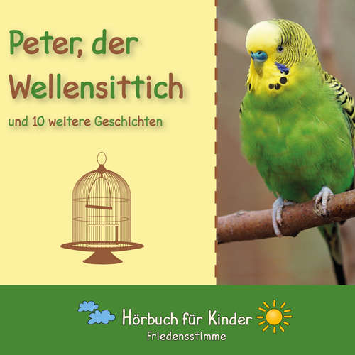 Hoerbuch Peter, der Wellensittich und 10 weitere Geschichten - Traditional - Missionswerk Friedensstimme