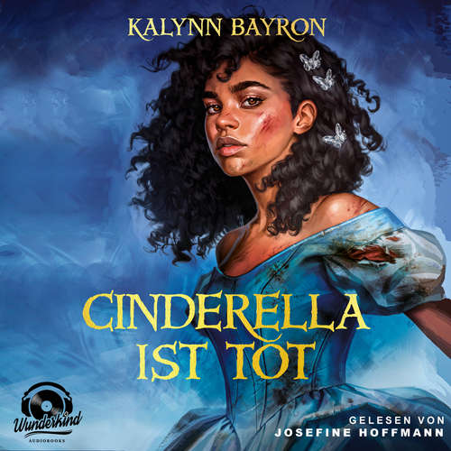 Hoerbuch Cinderella ist tot - Kalynn Bayron - Josefine Hoffmann