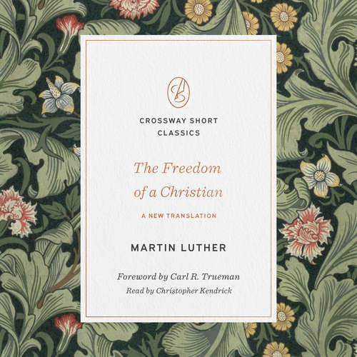 Audiobook The Freedom of a Christian - Martin Luther - Christopher Kendrick