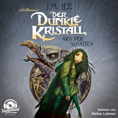 Hoerbuch Der dunkle Kristall - Ära der Schatten - The Dark Crystal, Band 1 - J. M. Lee - Stefan Lehnen