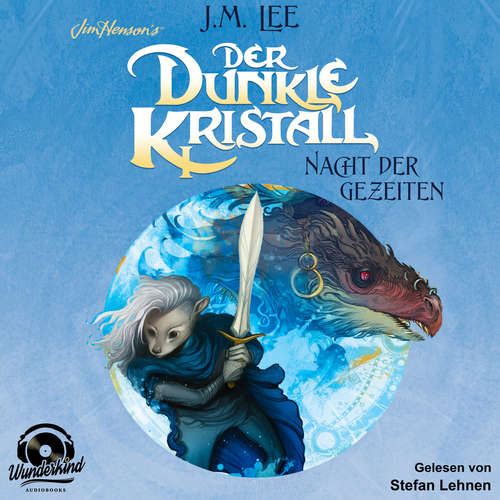 Hoerbuch Der dunkle Kristall - Nacht der Gezeiten - The Dark Crystal, Band 3 - J. M. Lee - Stefan Lehnen