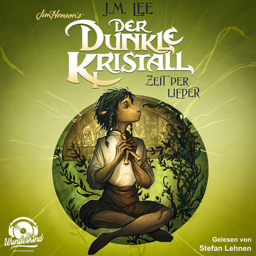 Hoerbuch Der dunkle Kristall - Zeit der Lieder - The Dark Crystal, Band 2 - J. M. Lee - Stefan Lehnen