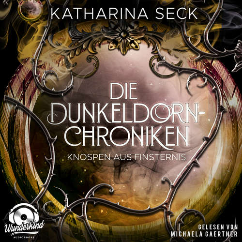 Hoerbuch Knospen aus Finsternis - Katharina Seck - Michaela Gaertner