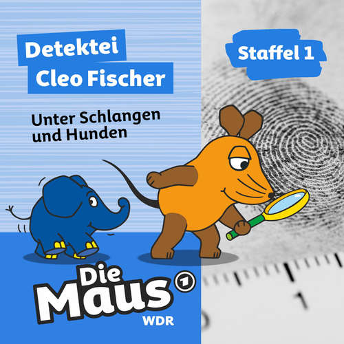 Hoerbuch Die Maus, Detektei Cleo Fischer, Folge 10: Unter Schlangen und Hunden - Die Maus - Lisa Delacor