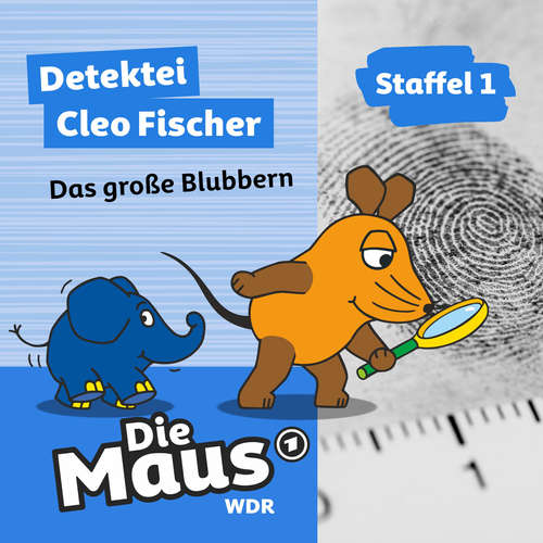 Hoerbuch Die Maus, Detektei Cleo Fischer, Folge 3: Das große Blubbern - Die Maus - Lisa Delacor