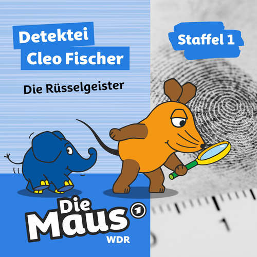 Hoerbuch Die Maus, Detektei Cleo Fischer, Folge 7: Die Rüsselgeister - Die Maus - Lisa Delacor