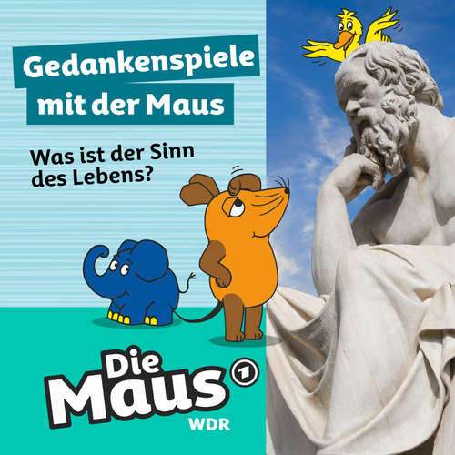 Hoerbuch Die Maus, Gedankenspiele mit der Maus, Folge 1: Was ist der Sinn des Lebens? - Die Maus - Nikolas Fischer