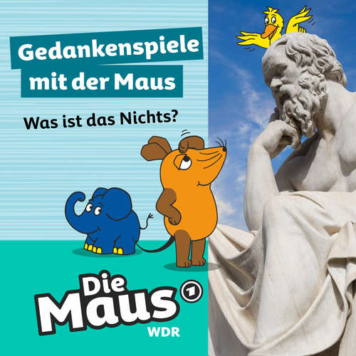 Hoerbuch Die Maus, Gedankenspiele mit der Maus, Folge 2: Was ist das Nichts? - Die Maus - Nikolas Fischer