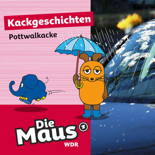 Hoerbuch Die Maus, Kackgeschichten, Folge 10: Pottwalkacke - Die Maus - Lydia Möcklinghoff