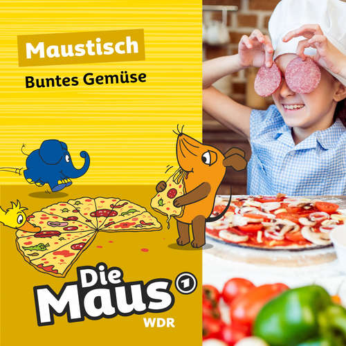 Hoerbuch Die Maus, Maustisch, Folge 7: Buntes Gemüse - Die Maus - Christian Schmitt