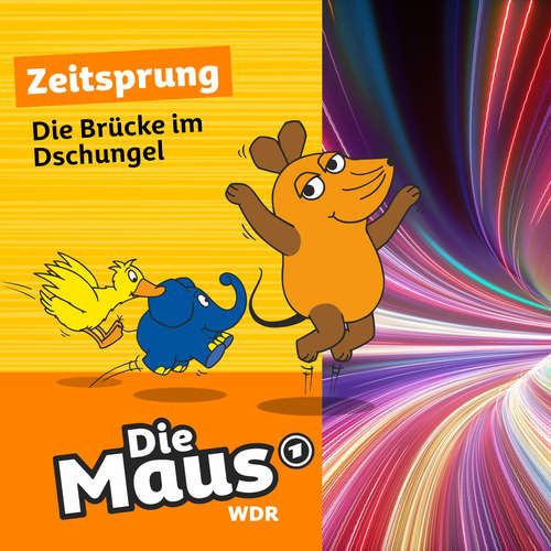 Hoerbuch Die Maus, Zeitsprung, Folge 2: Die Brücke im Dschungel - Die Maus - Tom Erik Rosener