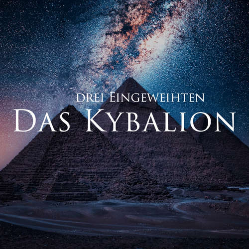 Hoerbuch Das Kybalion - Drei Eingeweihten - Herbert Schäfer