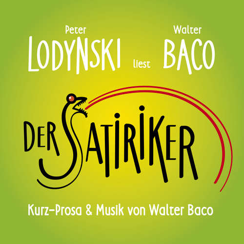 Hoerbuch Der Satiriker - Peter Lodynski liest Walter Baco - Walter Baco - Peter Lodynski