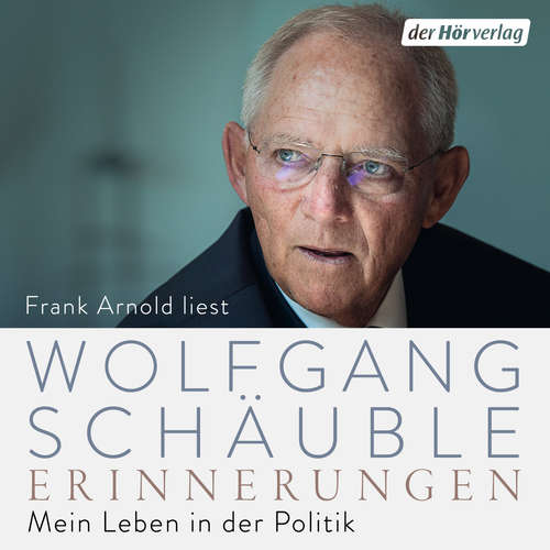 Hoerbuch Erinnerungen - Wolfgang Schäuble - Frank Arnold