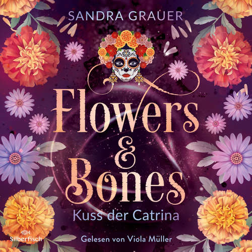 Hoerbuch Flowers & Bones 2: Kuss der Catrina - Sandra Grauer - Viola Müller