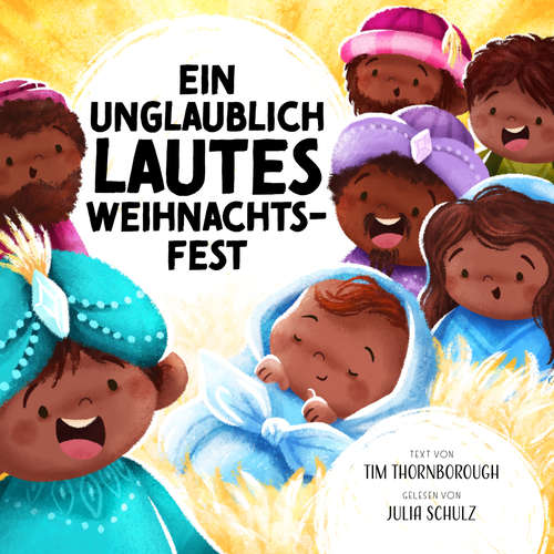 Hoerbuch Ein unglaublich lautes Weihnachtsfest - Tim Thornborough - Julia Schulz