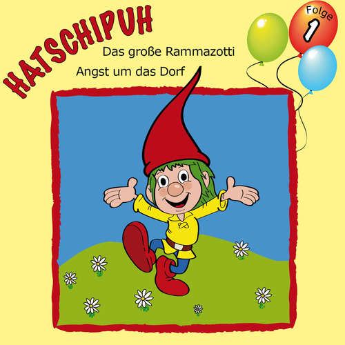 Hoerbuch Hatschipuh - Das große Rammazotti & Angst um das Dorf - Ulrich König - Fred Stillkrauth