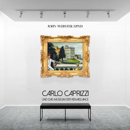 Hoerbuch Carlo Caprizzi und das Museum der Renaissance - John Webster Lloyd - Martin Kuupa