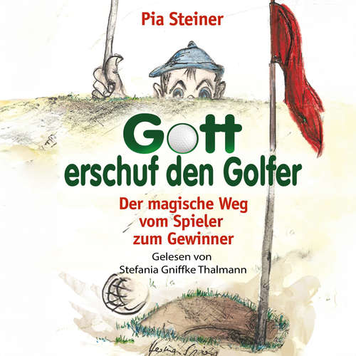 Hoerbuch Gott erschuf den Golfer - Pia Steiner - Stefania Gniffke Thalmann