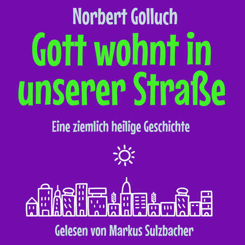 Hoerbuch Gott wohnt in unserer Straße - Norbert Golluch - Markus Sulzbacher