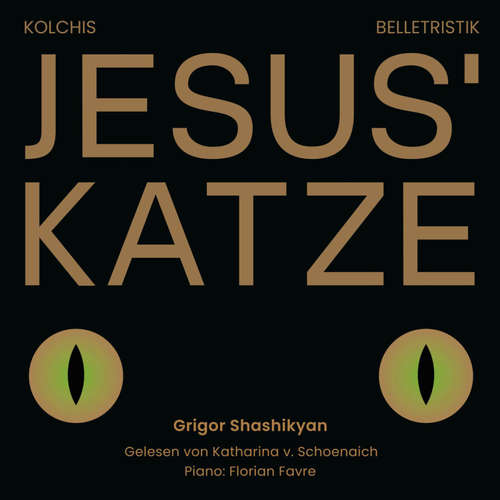 Hoerbuch Jesus' Katze - Grigor Shashikiyan - Katharina von Schoenaich