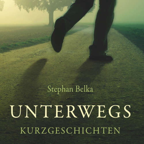 Hoerbuch Unterwegs - Stephan Belka - Dominic Kolb