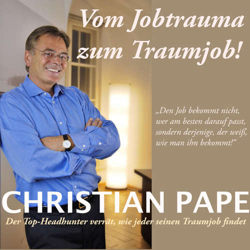 Hoerbuch Vom Jobtrauma zum Traumjob - Christian Pape - David Lütgenhorst