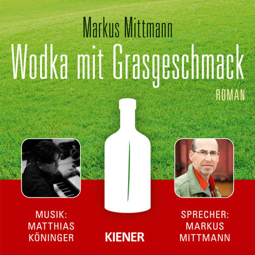 Hoerbuch Wodka mit Grasgeschmack - Markus Mittmann - Markus Mittmann