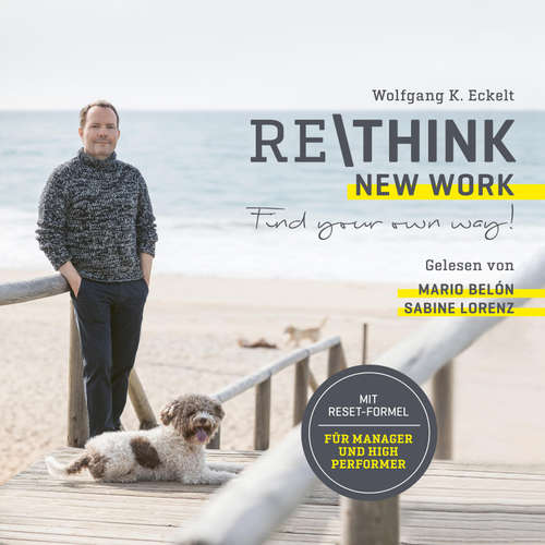 Hoerbuch Rethink - New Work - Wolfgang K. Eckelt - Mario Belón