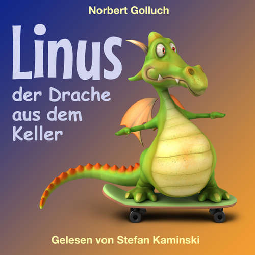 Hoerbuch Linus - Der Drache aus dem Keller - Norbert Golluch - Stefan Kaminski