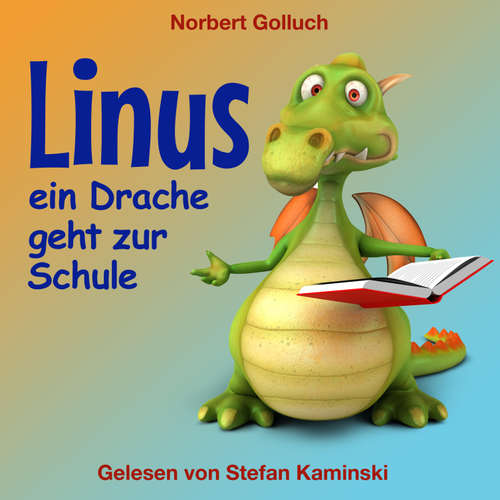 Hoerbuch Linus - Ein Drache geht zur Schule - Norbert Golluch - Stefan Kaminski