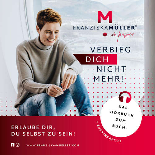 Hoerbuch Verbieg dich nicht mehr! - Franziska Müller - Franziska Müller