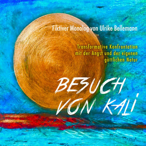 Hoerbuch Besuch von Kali - Ulrike Bellemann - Ulrike Bellemann