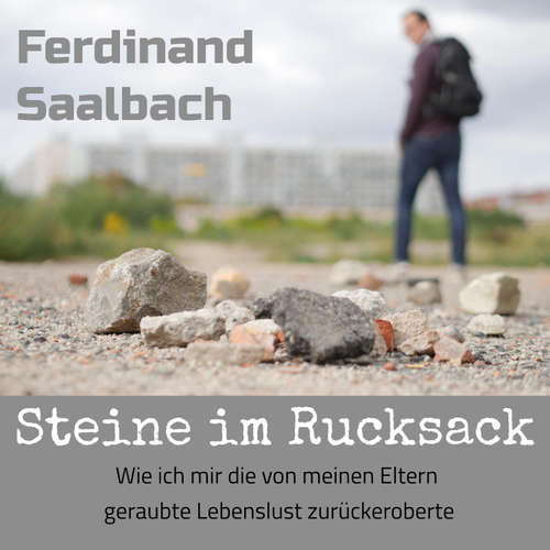 Hoerbuch Steine im Rucksack (Hörbuch) - Ferdinand Saalbach - Ferdinand Saalbach
