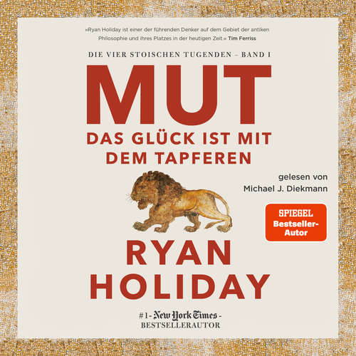 Hoerbuch Mut – Das Glück ist mit dem Tapferen - Ryan Holiday - Michael J. Diekmann