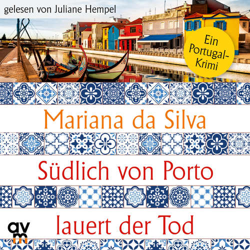 Hoerbuch Südlich von Porto lauert der Tod - Mariana da Silva - Juliane Hempel
