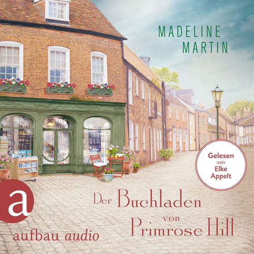 Hoerbuch Der Buchladen von Primrose Hill - Madeline Martin - Elke Appelt